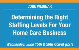 Determining the Right Staffing Levels For Your Home Care Business