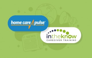 The image features the logos of "Home Care Pulse" and "In the Know Caregiver Training" set against a light green background. There are background graphics of a globe, a megaphone, and a newsletter.
