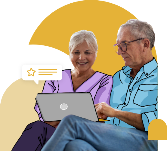 Group 8631@2x An elderly woman and man, looking content, sit closely on a couch, smiling at a laptop. The woman wears a light purple top while the man sports glasses and a light blue shirt. Beside them, a speech bubble with a star and lines symbolizes their satisfaction with outstanding home care services.