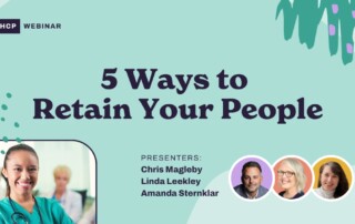 Promotional webinar poster titled “5 Ways to Retain Your People." The heading is in bold, dark lettering on a light teal background with abstract shapes. Below, photos and names of presenters are listed: Chris Magleby, Linda Leekley, and Amanda Sternklar.