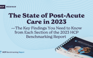 A webinar promotional image titled "The State of Post-Acute Care in 2023" focused on key findings from the 2023 HCP Benchmarking Report. The image features a spiral-bound report in the bottom right corner and HCP branding elements, including a logo in the bottom left corner.