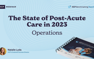 Promotional image for an HCP webinar titled "The State of Post-Acute Care in 2023: Operations." The design includes a photo of Natalie Lyda, HCP's Customer Success Director, and a picture of a report titled "HCP Benchmarking Report.