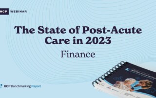 A promotional graphic for an HCP webinar titled "The State of Post-Acute Care in 2023: Finance." The image features wavy lines in the background and a spiral-bound report titled "HCP Benchmarking Report" with an image of an elderly person on the cover.