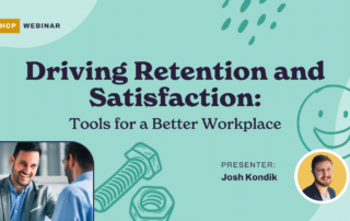 Promotional image for an HCP webinar titled "Driving Retention and Satisfaction: Tools for a Better Workplace." It features a smiling stick figure, presenter Josh Kondik's photo, a small image of happy people, and webinar details on a playful, teal background.