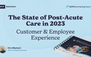 Promotional image for a webinar titled "The State of Post-Acute Care in 2023: Customer & Employee Experience," hosted by HCP. It features a spiral-bound report and a headshot of Kire Madsen, HCP's VP of Customer Success. A backdrop of light blue with wave patterns is seen.