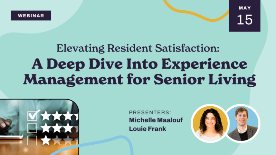 A webinar promo for "A Deep Dive Into Experience Management for Senior Living," featuring Michelle Maalouf and Louie Frank. The event is on May 15. The design includes star ratings and presenters' photos.