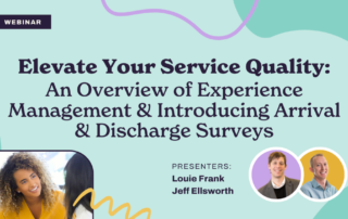 Webinar flyer titled "Elevate Your Service Quality: An Overview of Experience Management & Introducing Arrival & Discharge Surveys." Includes photos of two presenters, with names Louie Frank and Jeff Ellsworth. Abstract background with wavy shapes.
