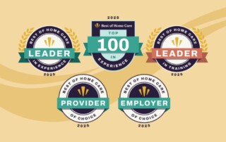 Five badges on a yellow background. Top row: "Leader in Experience," "Top 100 in Experience," "Leader in Training." Bottom row: "Provider of Choice," "Employer of Choice." All badges include "Best of Home Care 2025.