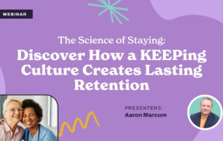 Webinar advertisement titled "The Science of Staying: Discover How a KEEPing Culture Creates Lasting Retention" with a purple background. Features a photo of two smiling individuals, and the presenter named as Aaron Marcum. Abstract shapes decorate the image.