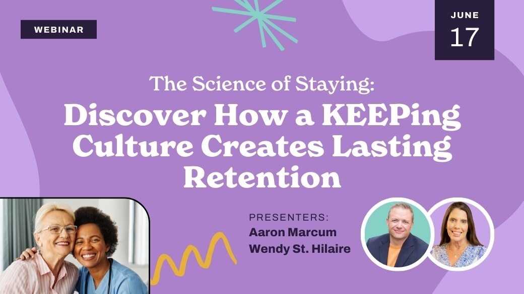 Webinar graphic with the title "The Science of Staying: Discover How a KEEPing Culture Creates Lasting Retention." Includes June 17 date, photos of presenters Aaron Marcum and Wendy St. Hilaire, and two smiling women.