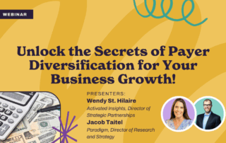 Webinar announcement with the title "Unlock the Secrets of Payer Diversification for Your Business Growth!" and photos of presenters Wendy St. Hilaire and Jacob Taitel over a yellow background with a calculator and money.