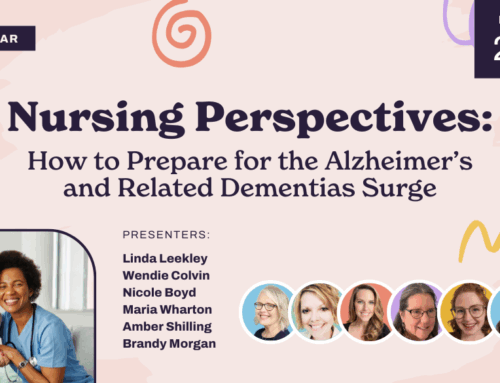 Nursing Perspectives: How to Prepare for the Alzheimer’s and Related Dementias Surge 