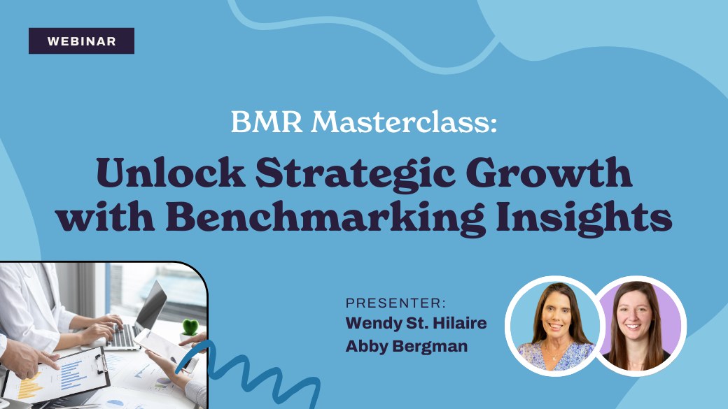 Webinar promo graphic titled "BMR Masterclass: Unlock Strategic Growth with Benchmarking Insights," featuring presenters Wendy St. Hilaire and Abby Bergman, with photos and a small image of people working at a desk.