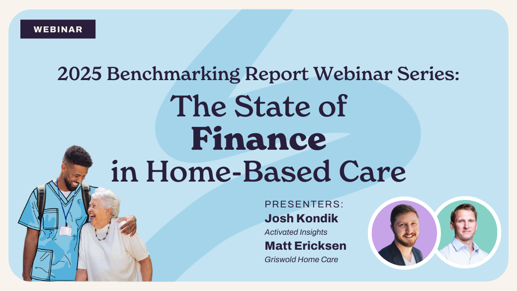 Webinar promo image for "The State of Finance in Home-Based Care" featuring two presenters’ headshots, event title, and a smiling nurse standing beside an elderly woman against a blue background.