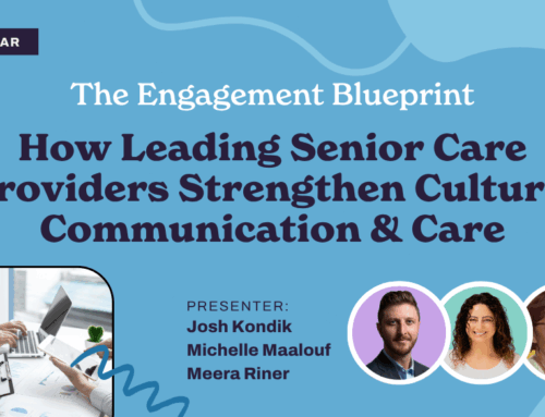 The Engagement Blueprint: How Leading Senior Care Providers Strengthen Culture, Communication & Care