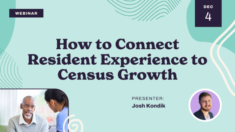 Webinar announcement titled "How to Connect Resident Experience to Census Growth," presented by Josh Kondik, with images of two people talking and a headshot of the presenter. Event date is December 4.