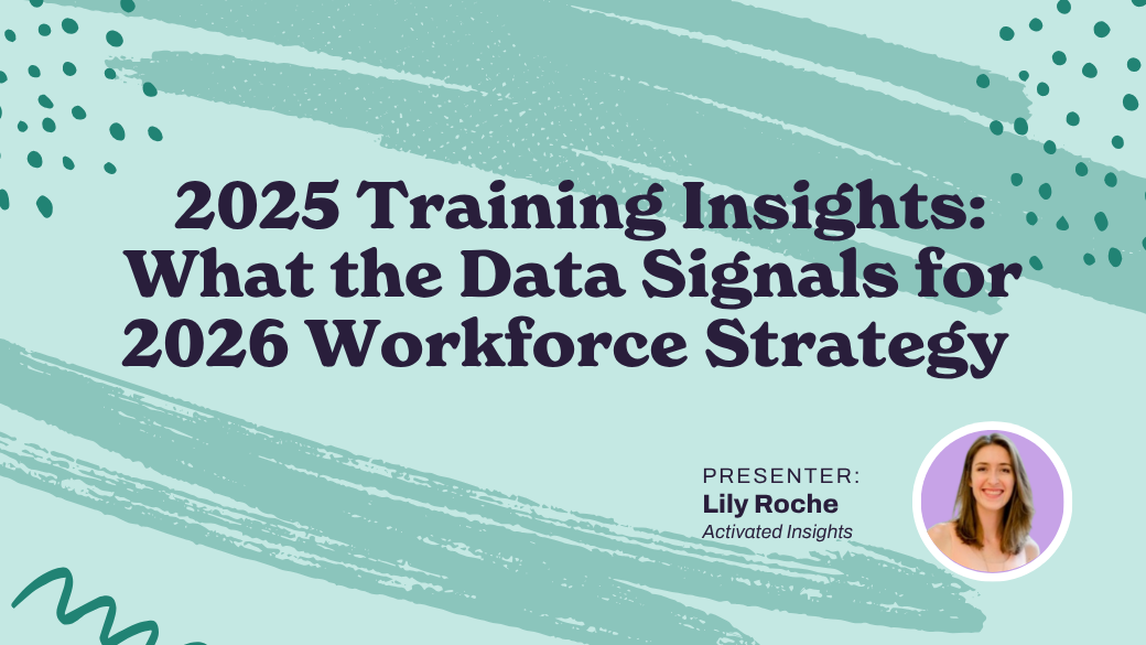 Lily Roche 2025 Training Insights: What the Data Signals for 2026 Workforce Strategy